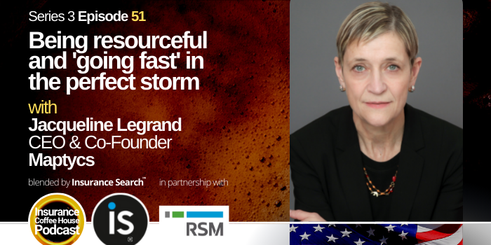 Being resourceful and going fast in the perfect storm – Insurance Coffee House Podcast with Jacqueline Legrand